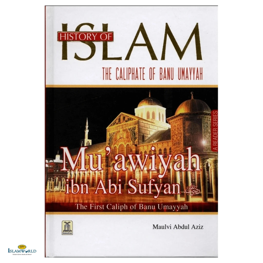 History of Islam- Muawiyah Ibn Abi Sufyan (R.A) - Buy Online In India