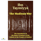 The Madinan Way: The Soundness of the Basic Premises of the School of the People of Madina - Buy Online In India