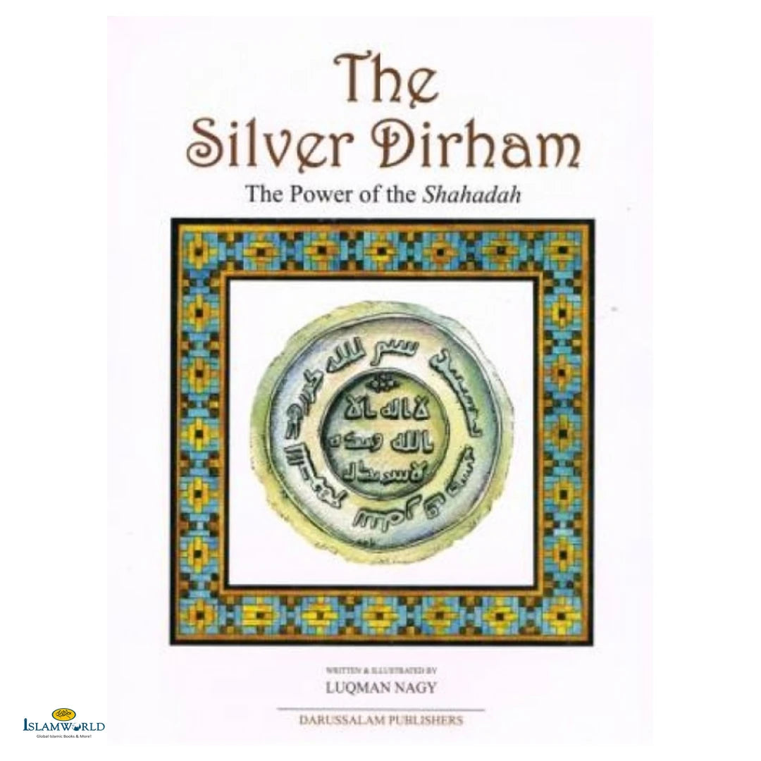 The Silver Dirham : The Power of the Shahadah - Buy Online In India