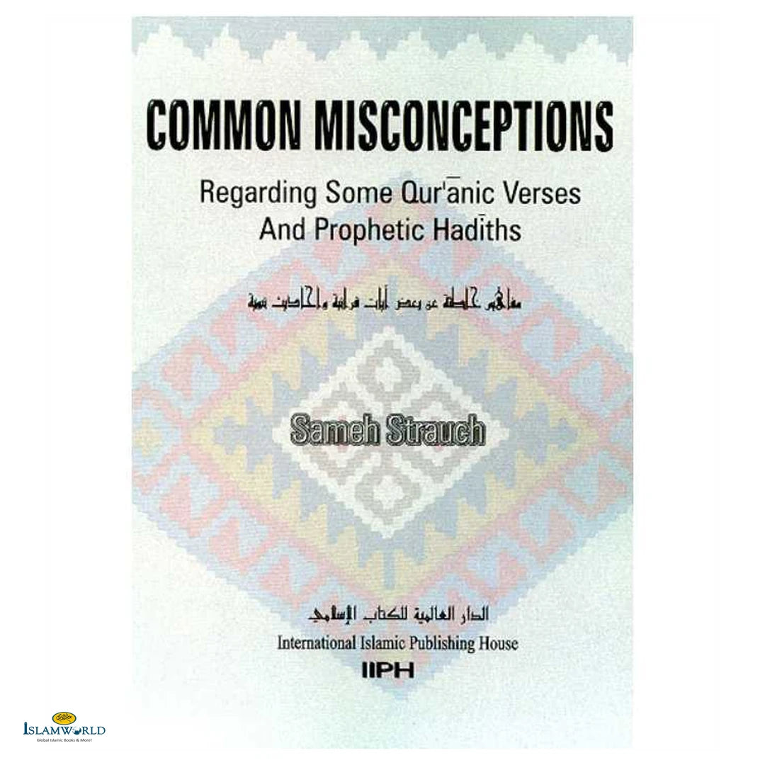 Common Misconceptions Regarding Quranic Verses And Prophetic Hadiths - Buy Online In India