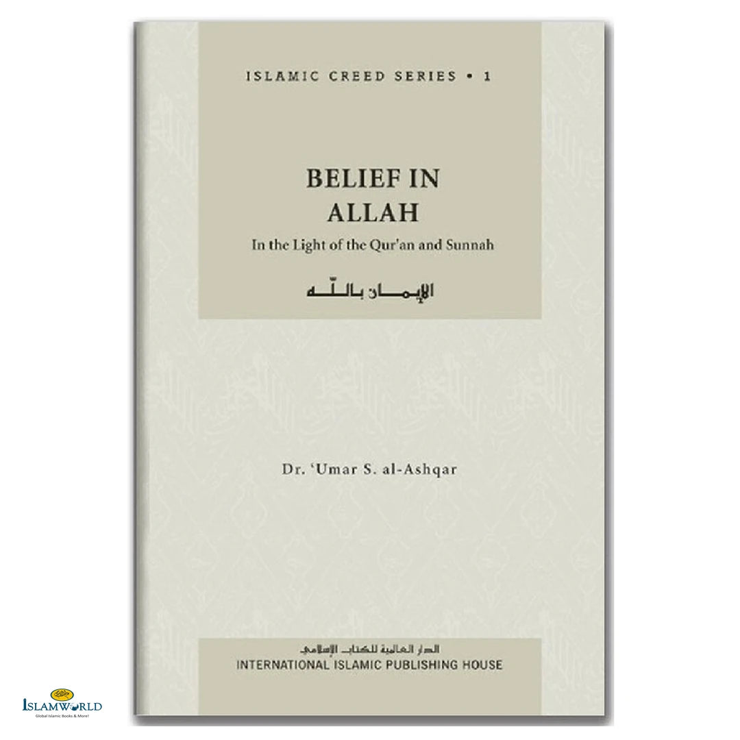 Islamic Creed Series Vol. 1 - Belief in Allah: In the Light of the Quran and Sunnah - Buy Online In India