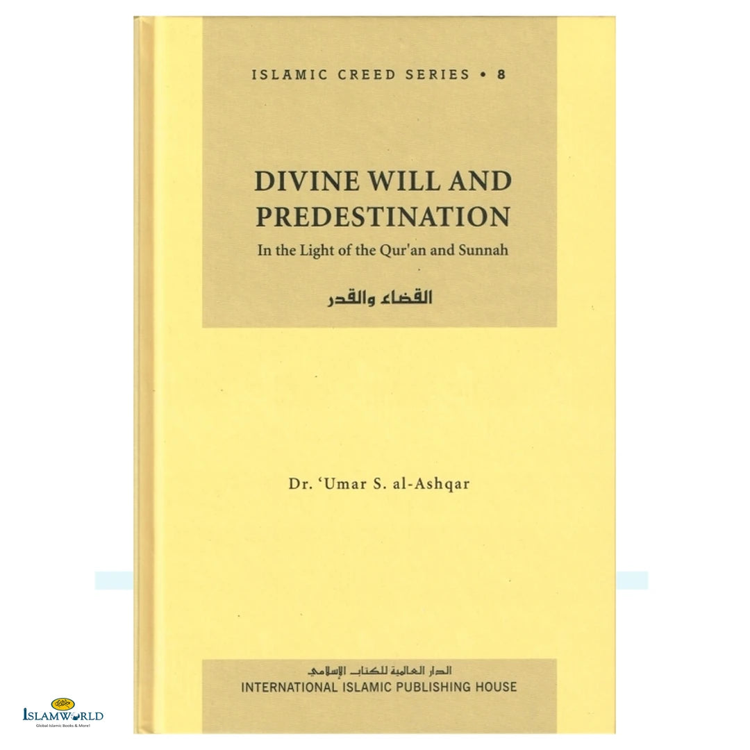 Islamic Creed Series Vol. 8 - Divine Will and Predestination: In the Light of the Quran and Sunnah - Buy Online In India