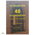 The Muslim Home 40 Recommendations in the Light of the Qur'an  and Sunnah - Buy Online In India