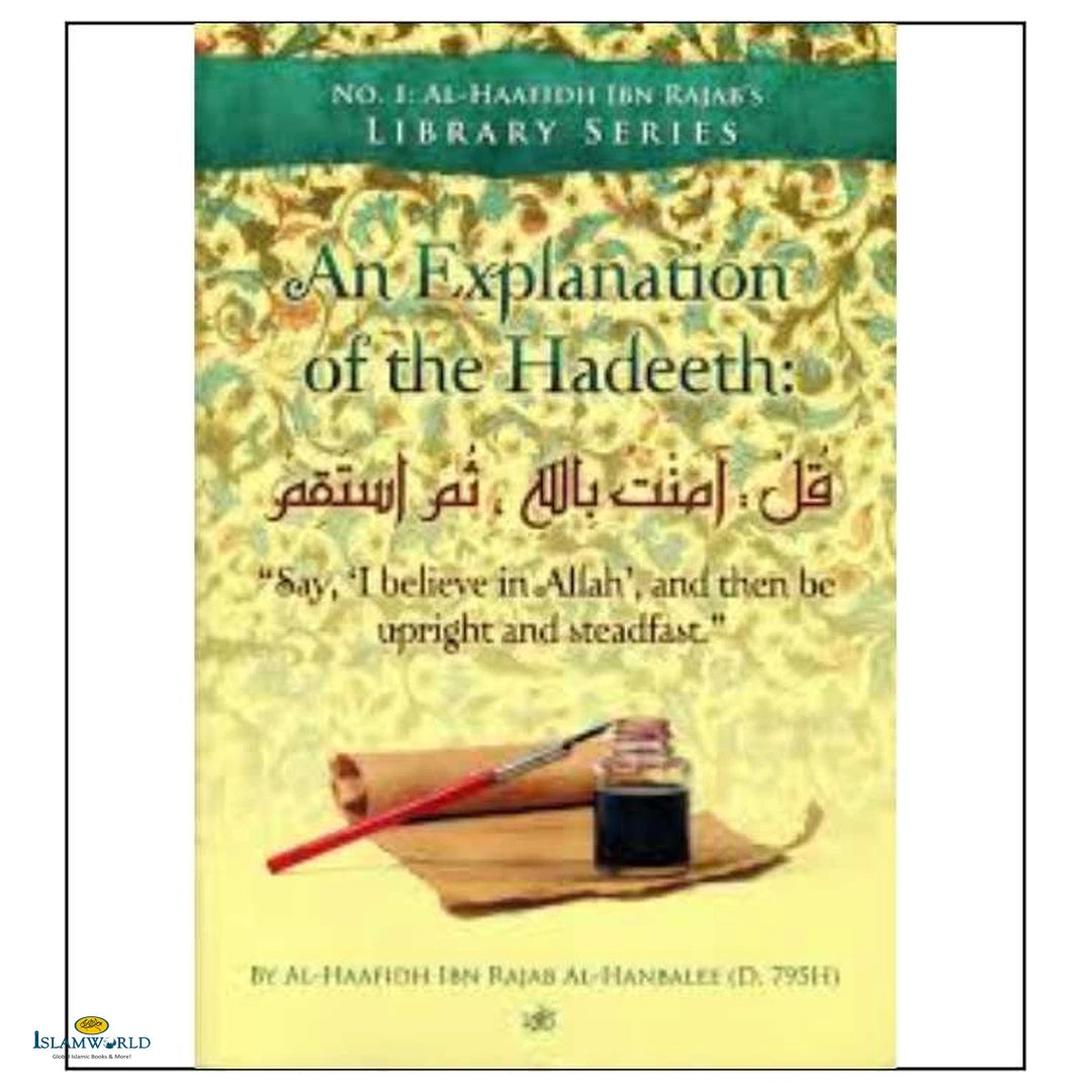 An Explanation of the Hadeeth: ‘Say:’I Believe in Allaah’ and Then Be Upright and Steadfast’ - Buy Online In India