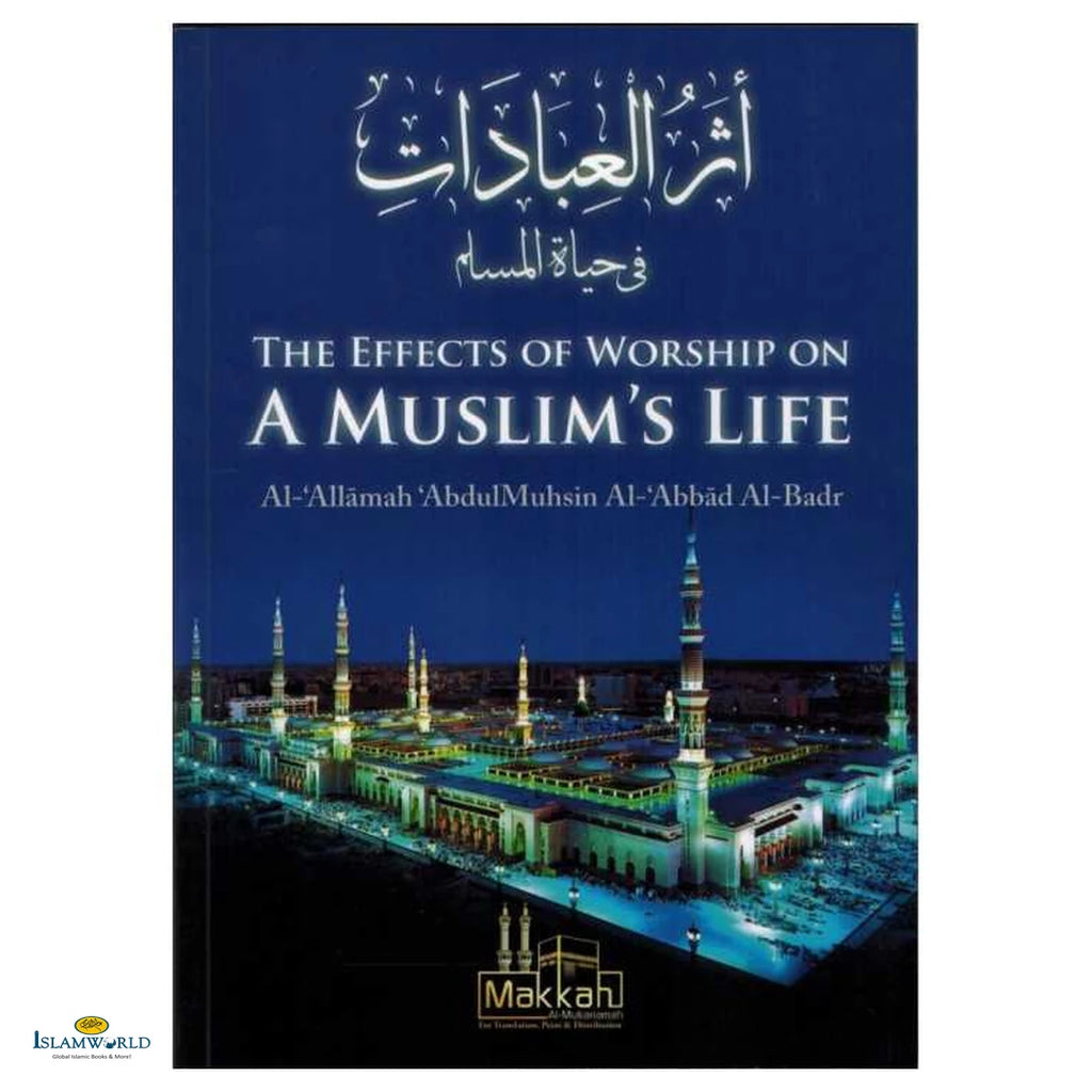 The Effects of Worship on A Muslim's Life - Buy Online In India