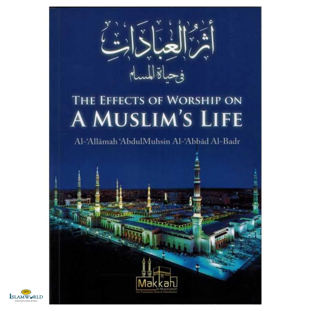 The Effects of Worship on A Muslim's Life - Buy Online In India