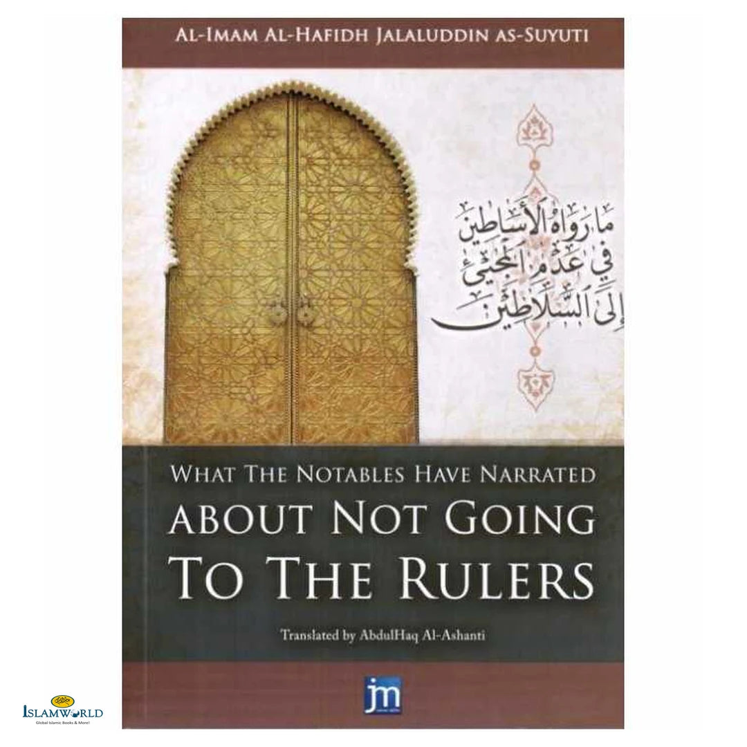 What the Notables Have Narrated About Not Going to the Rulers - Buy Online In India
