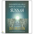 Indispensable Implication of Sunnah & Caution Against Innovation - Buy Online In India