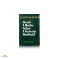 Should A Muslim Follow A Particular Madhhab ? - Buy Online In India