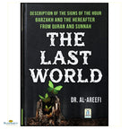 The Last World- A Description Of The Signs Of The Hour, Barzakh And The Hereafter From The Quran And Sunnah - Buy Online In India