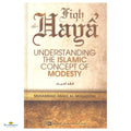 Fiqh Al-Haya’: Understanding the Islamic Concept of Modesty - Buy Online In India