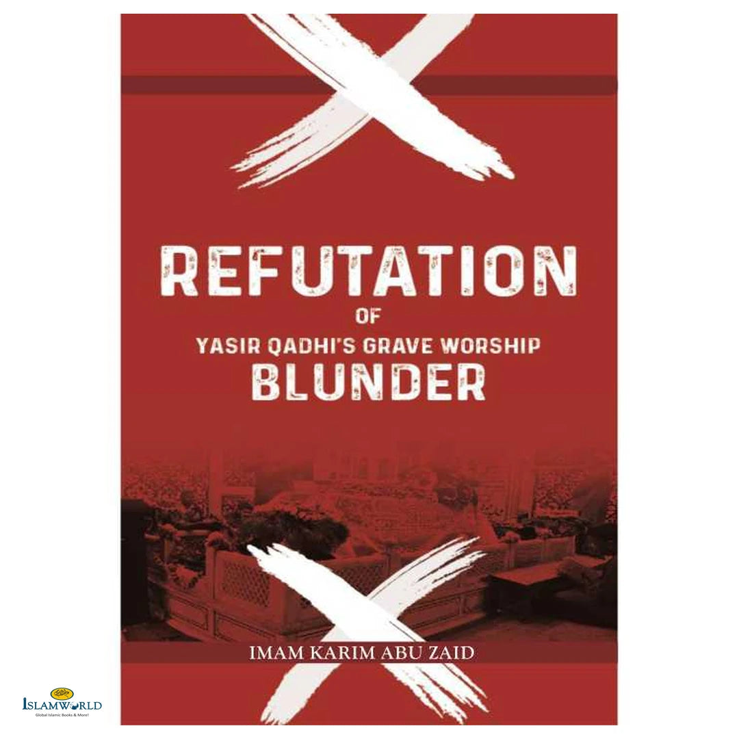 Refutation of Yasir Qadhi's Grave Worship Blunder - Buy Online In India