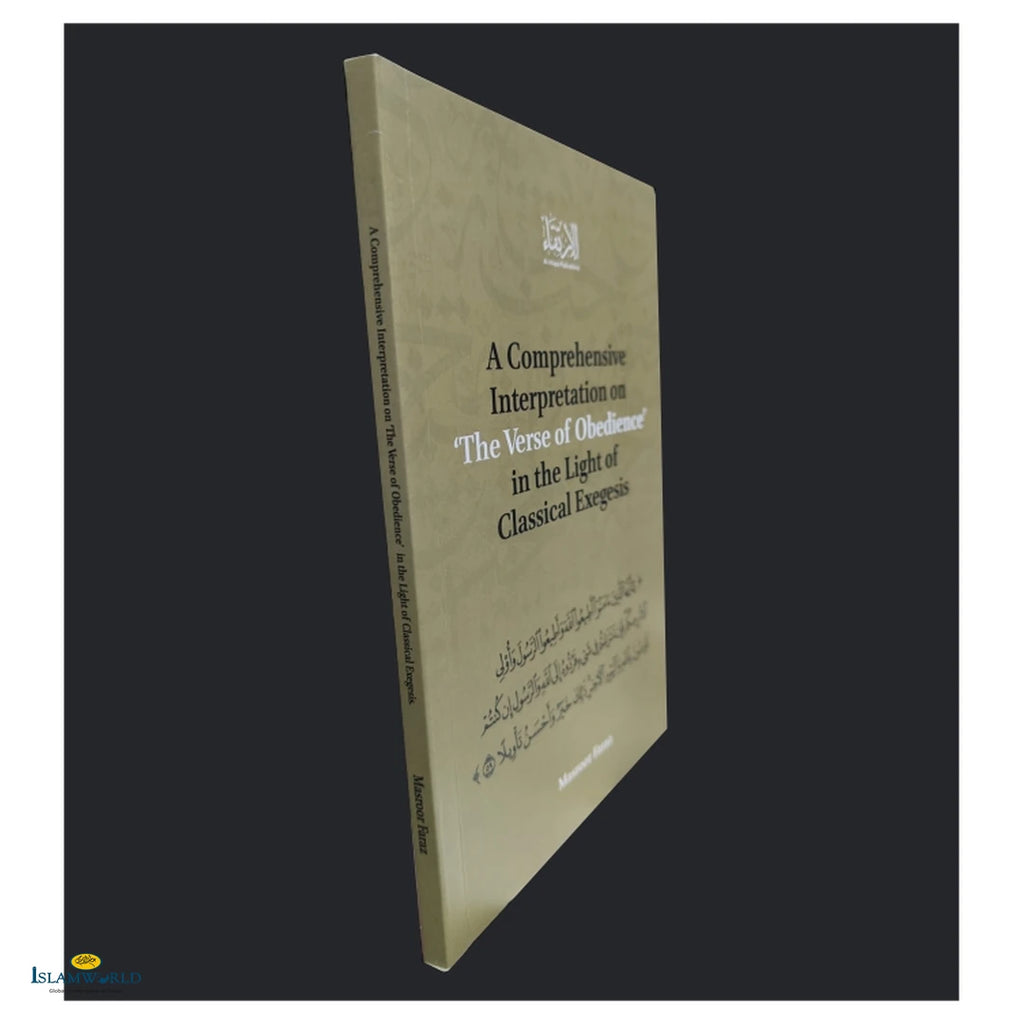 A Comprehensive Interpretation of the Verse of Obedience in the Light of Classical Exegesis - Buy Online In India