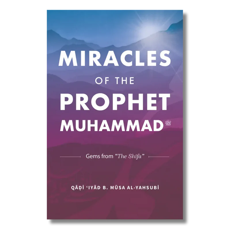 Miracles of the Prophet Muhammad ﷺ
