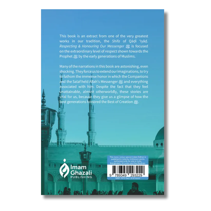 Respecting & Honouring Our Messenger ﷺ - Gems from ‘The Shifa’