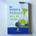Be Patient & Paradise will be Yours