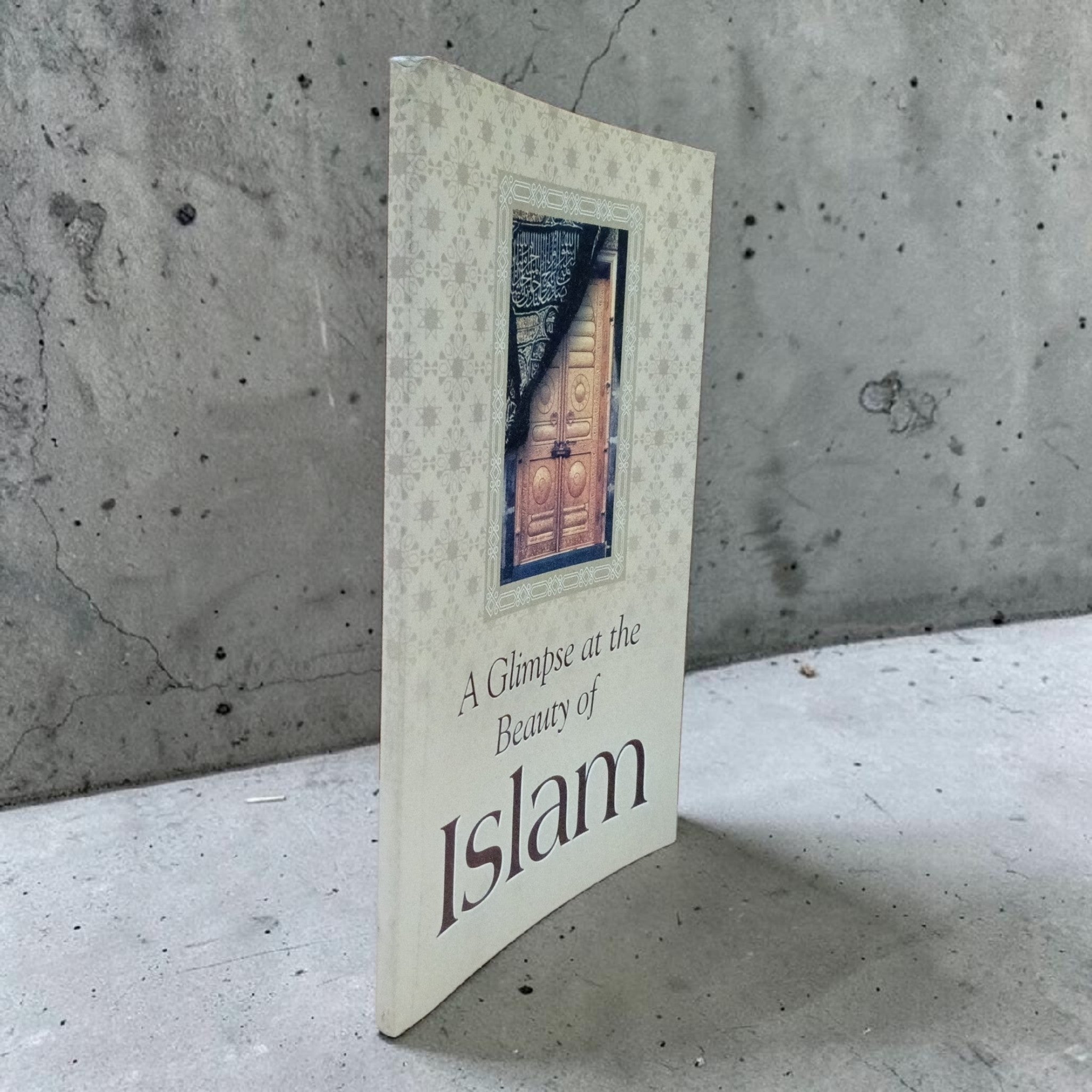 A Glimpse at the Beauty of Islam