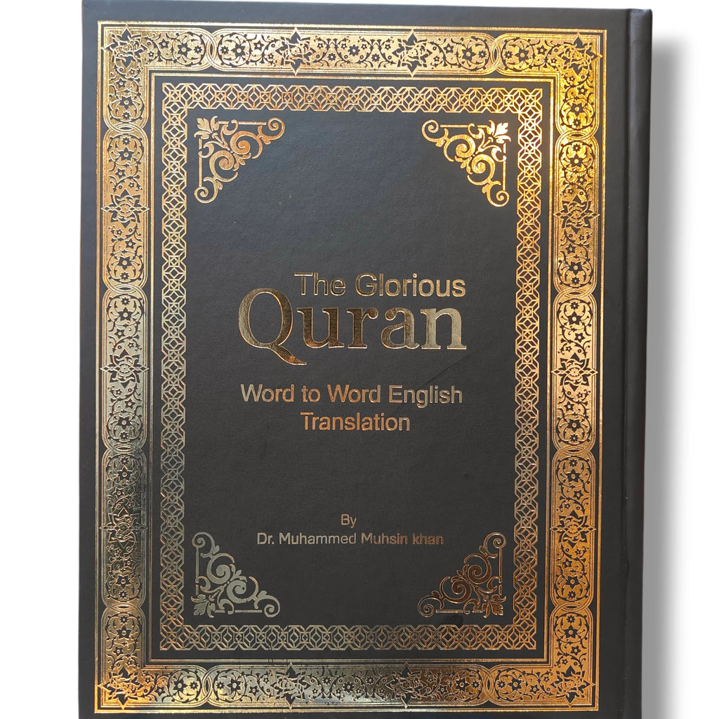The Glorious Quran word to word English translation by Dr. Muhammad Muhsin Khan