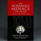 The Modernist Menace to Islam