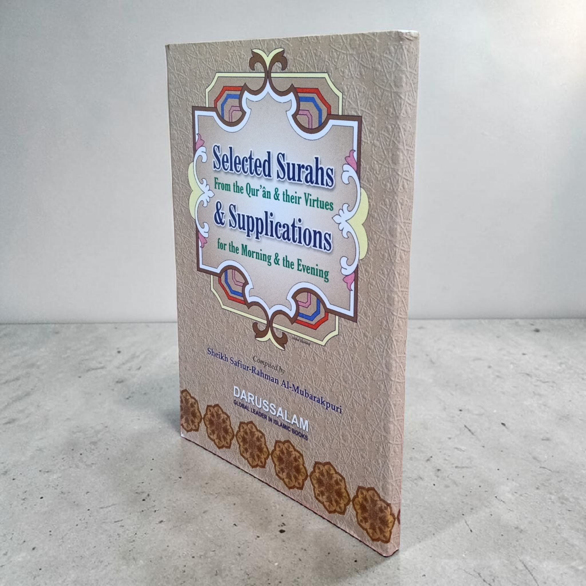Selected Surahs From the Qur'an & their Virtues & Supplications for the Morning & the Evening