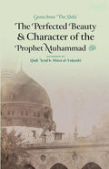 The Perfected Beauty & Character of the Prophet Muhammad