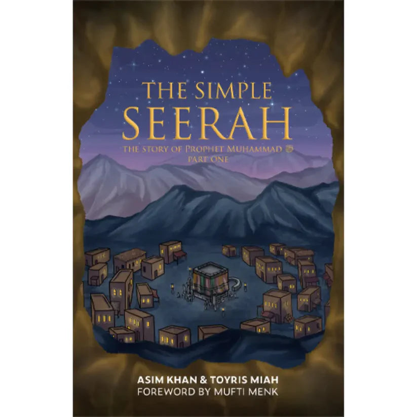 The Simple Seerah: The Story of Prophet Muhammad ﷺ - Part - 1